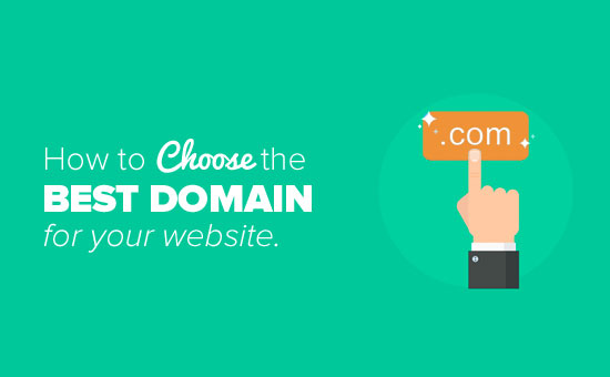 10 Tips for How to Choose the Best Domain Name.